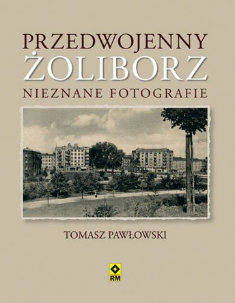 Przedwojenny Żoliborz. Nieznane fotografie