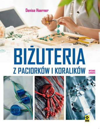 Biżuteria z paciorków i koralików. Wyd. 4