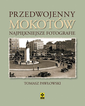 Przedwojenny Mokotów. Najpiękniejsze fotografie