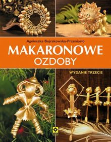 Makaronowe ozdoby. Wyd. 3